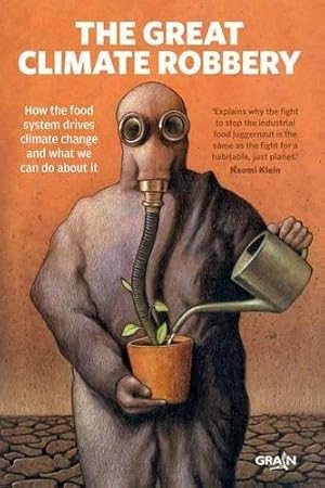 Imagen del vendedor de Great Climate Robbery, The: How the Food System Drives Climate Change and What We Can Do About it a la venta por WeBuyBooks