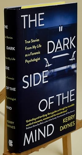 Imagen del vendedor de The Dark Side of the Mind. True Stories from My Life as a Forensic Psychologist. First Printing a la venta por Libris Books