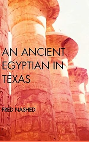 Bild des Verkufers fr AN ANCIENT EGYPTIAN IN TEXAS zum Verkauf von WeBuyBooks