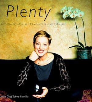 Seller image for Plenty: A Collection of Sarah McLachlan's Favorite Recipes for sale by WeBuyBooks