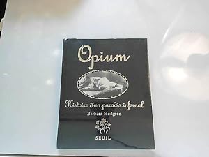 Seller image for Opium. Histoire d'un paradis infernal for sale by JLG_livres anciens et modernes