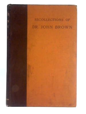 Imagen del vendedor de Recollections of Dr. John Brown a la venta por World of Rare Books