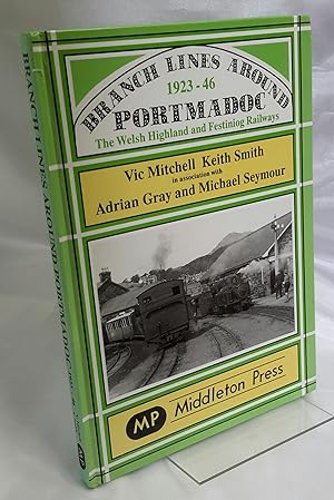 Seller image for Branch Lines Around Portmadoc 1923-46. The Welsh Highland and Festiniog Railways. for sale by Addyman Books