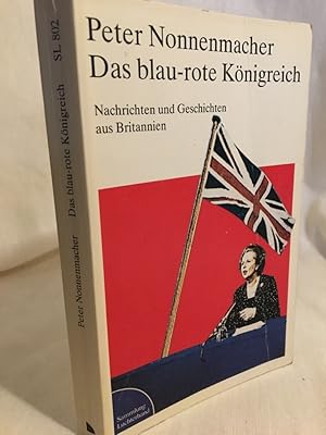 Immagine del venditore per Das blau-rote Knigreich: Nachrichten und Geschichten aus Britannien. (= Sammlung Luchterhand, 802). venduto da Versandantiquariat Waffel-Schrder