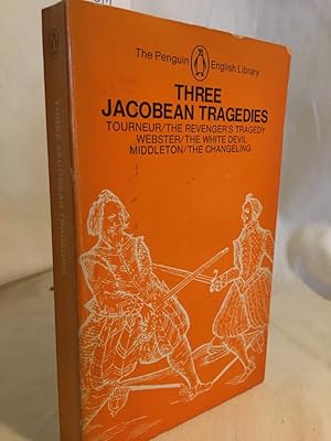 Bild des Verkufers fr Three Jacobean Tragedies: The Revenger's Tragedy - The White Devil - Middleton/Rowley. (= Penguin English Library, EL6). zum Verkauf von Versandantiquariat Waffel-Schrder