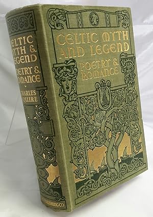 Celtic Myth and Legend. Poetry & Romance. With Illustrations in Colour and Monochrome. DELUX EDIT...