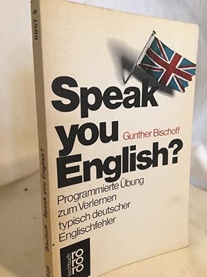 Speak you English?: Programmierte Übung zum Verlernen typischer deutscher Englischfehler. (= roro...