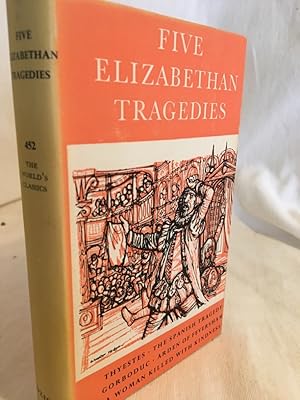 Imagen del vendedor de Five Elizabethan Tragedies: Thyestes - The Spanish Tragedy - Gorboduc - Arden of Feversham - A Woman Killed with Kindness. (= The World's Classics, 452). a la venta por Versandantiquariat Waffel-Schrder