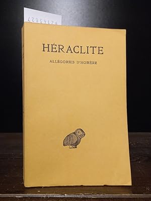 Image du vendeur pour Hraclite. Allgories D'Homre. Texte tabli et traduit par Felix Buffiere. (= Collection des Universits de France, Srie grecque). mis en vente par Antiquariat Kretzer