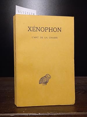 Bild des Verkufers fr Xnophon. L'Art de la Chasse. Texte tabli et traduit par Edouard Delebecque. (= Collection des Universits de France, Srie grecque). zum Verkauf von Antiquariat Kretzer