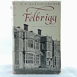 Imagen del vendedor de Felbrigg: The Story of a House a la venta por Cambridge Rare Books