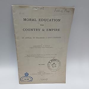 Bild des Verkufers fr Moral Education for Country and Empire. An Appeal to Teachers and Educationists. zum Verkauf von Cambridge Rare Books