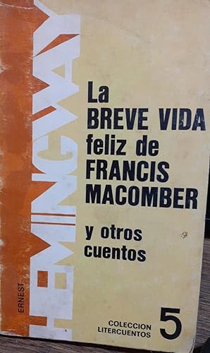 LA BREVE VIDA FELIZ DE FRANCIS MACOMBER Y OTROS CUENTOS
