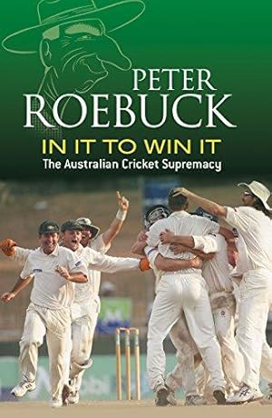 Seller image for In It to Win It: The Australian Cricket Supremacy for sale by WeBuyBooks