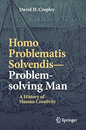 Bild des Verkufers fr Homo Problematis SolvendisProblem-solving Man: A History of Human Creativity zum Verkauf von WeBuyBooks