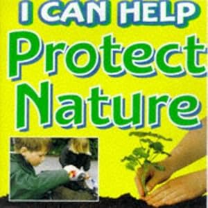 Bild des Verkufers fr I Can Help Protect Nature zum Verkauf von WeBuyBooks