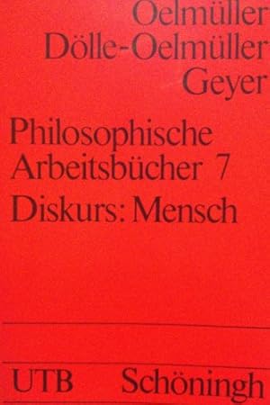 Seller image for Philosophische Arbeitsbcher; Teil: Bd. 7., Diskurs: Mensch. Willi Oelmller . / UTB ; 1379 for sale by Allguer Online Antiquariat
