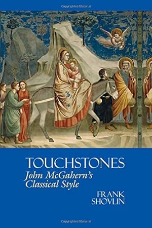 Image du vendeur pour Touchstones: John Mcgahern's Classical Style (Liverpool English Texts and Studies): 68 mis en vente par WeBuyBooks