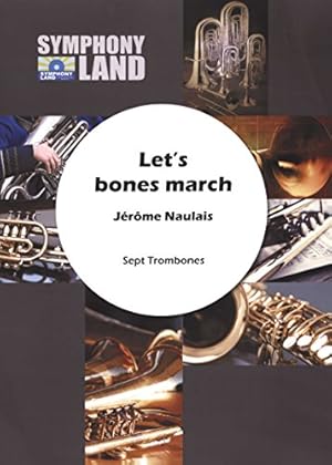 Bild des Verkufers fr ROBERT MARTIN NAULAIS J. - LET'S BONE MARCH Classical sheets Trombone zum Verkauf von WeBuyBooks