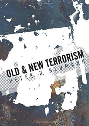 Imagen del vendedor de Old and New Terrorism: Late Modernity, Globalization and the Transformation of Political Violence: 4 (Understanding Terrorism) a la venta por WeBuyBooks