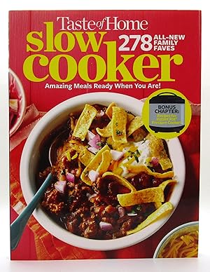 Taste of Home: Slow Cooker - 278 All New Family Faves! Amazing Meals Ready When You Are + Instant...