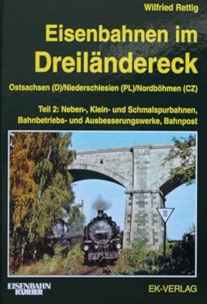 Bild des Verkufers fr Eisenbahnen im Dreilndereck. Ostsachsen(D)/ Niederschlesien (PL)/ Nordbhmen (CZ). Band 2: Neben-, Klein- und Schmalspurbahnen, Bahnbetriebs- und Ausbesserungswerke, Bahnpost. Ebersbach. Zittau. Lbau. Lauban. Friedeberg. Grlitz. Seidenberg-Kohlfurt. zum Verkauf von Antiquariat Heubeck