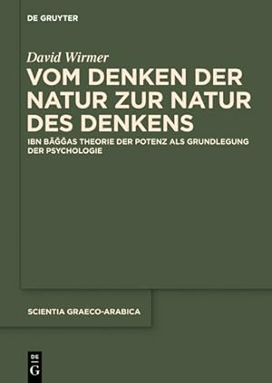 Immagine del venditore per Vom Denken der Natur zur Natur des Denkens : Ibn Baggas Theorie der Potenz als Grundlegung der Psychologie -Language: german venduto da GreatBookPricesUK