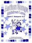 Seller image for Action Songs Children Love Volume 2: Kindergarten - Grade 2 (Volume 2) for sale by Reliant Bookstore