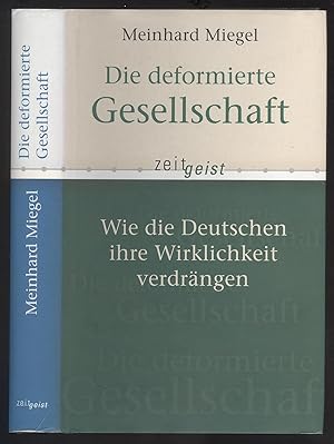 Bild des Verkufers fr Die deformierte Gesellschaft. Wie die Deutschen ihre Wirklichkeit verdrngen. zum Verkauf von Versandantiquariat Markus Schlereth