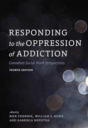 Image du vendeur pour Responding to the Oppression of Addiction : Canadian Social Work Perspectives mis en vente par GreatBookPricesUK