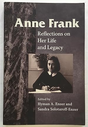 Anne Frank: Reflections on Her Life and Legacy.