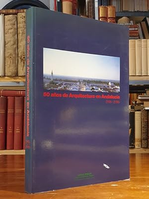 Imagen del vendedor de 50 AOS DE ARQUITECTURA EN ANDALUCIA 1936-1986. a la venta por Librera Miau