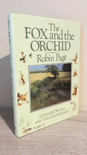 Seller image for The Fox and the Orchid: Country Sports and the Countryside - 1st edition - Signed by author for sale by Parrott Books