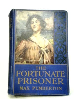 Bild des Verkufers fr The Fortunate Prisoner zum Verkauf von World of Rare Books