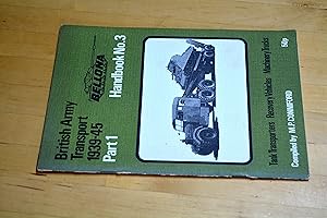 Immagine del venditore per British Army Transport 1939-45, Part 1, Handbook No. 3 venduto da HALCYON BOOKS