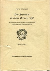 Immagine del venditore per Das Emmental im Staate Bern bis 1798. Die altbernische Landesverwaltung in den mtern Burgdorf, Trachselwald, Signau, Brandis und Sumiswald, Band 1. venduto da Bcher Eule