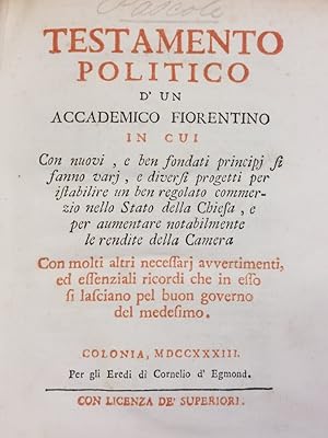 Testamento politico d'un accademico fiorentino in cui con nuovi, e ben fondati principj, si fanno...