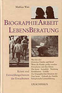 Bild des Verkufers fr Biographie-Arbeit, Lebensberatung. Wer bin ich? ; Zwischen Familie und Beruf ; wenn die kinder grer werden ; Erwachsene und ihre Eltern ; Ehe heute ; Sexualitt ; Trennung ; Krankheiten ; Unflle ; zur biographischen Situation der Frau heute ; Zukunft der Familie ; schpferische Lebensfhrung. zum Verkauf von Bcher Eule