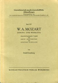 Seller image for W. A. Mozart. Lebens- u. Werkstil. Synaesthetisch-typologischer Vergleich mit Bach - Beethoven u. Goethe - Schiller. for sale by Bcher Eule