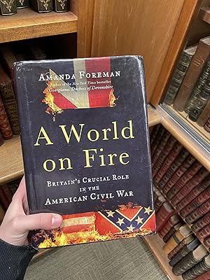 Image du vendeur pour A World On Fire: Britain's Crucial Role in the American Civil War mis en vente par Argosy Book Store, ABAA, ILAB