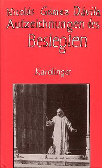 Bild des Verkufers fr Aufzeichnungen des Besiegten. Fortgesetzte Scholien zu einem inbegriffenen Text. Mit einem Nachwort von Martin Mosebach. Deutsch von Gnter Maschke. zum Verkauf von Bcher Eule