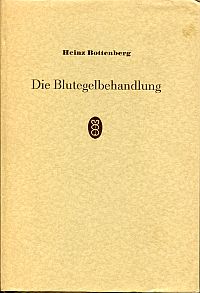 Die Blutegelbehandlung. Ein vielseitiges Verfahren der Biologischen Medizin ; erläutert durch 71 ...