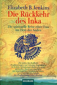 Bild des Verkufers fr Die Rckkehr des Inka. Die spirituelle Reise einer Frau ins Herz der Anden. zum Verkauf von Bcher Eule