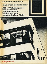 "Das Buch vom Bauen". Wohnungsnot, Neue Technik, Neue Baukunst, Städtebau aus sozialistischer Sicht.