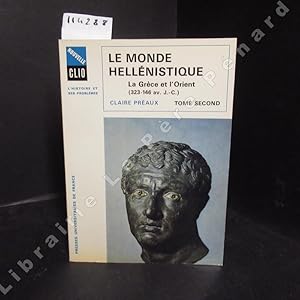 Imagen del vendedor de Le monde hellnistique. La Grce et l'Orient (323 - 146 av. J.C.). Tome second. (1 volume) a la venta por Librairie-Bouquinerie Le Pre Pnard