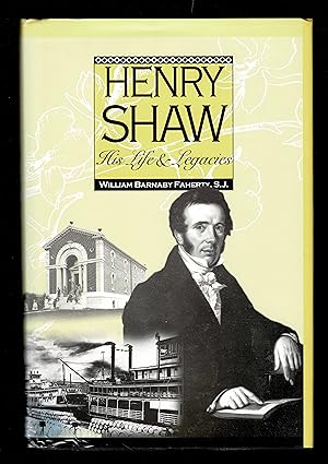 Bild des Verkufers fr Henry Shaw: His Life and Legacies zum Verkauf von Granada Bookstore,            IOBA