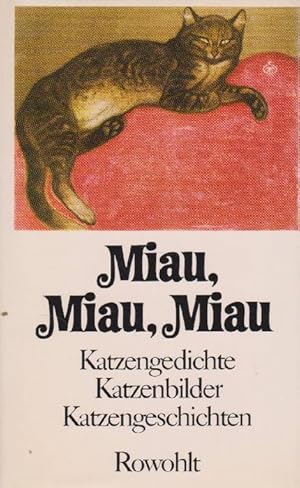 Imagen del vendedor de Miau, Miau, Miau. Katzengedichte, Katzenbilder, Katzengeschichten. a la venta por La Librera, Iberoamerikan. Buchhandlung