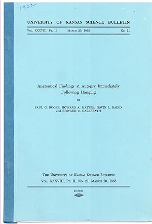 Image du vendeur pour Anatomical Findings At Autopsy Immediately Following Hanging (University of Kansas Science Bulletin. Vol. XXXVIII, Pt. II. March 20, 1958. No. 21) mis en vente par Literary Cat Books