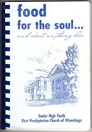 Food For the Soul. And Just About Anything Else: A Compilation of Favorite Recipes From Our Churc...