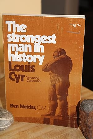 Seller image for The Strongest Man in History - Louis Cyr for sale by Wagon Tongue Books